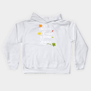 My Favorite Color is Autumn Leaves Kids Hoodie